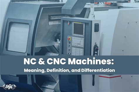 Understanding NC vs. CNC Machines: Definitions, Types, and .